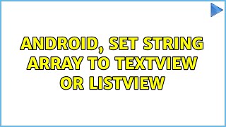 Android, set String Array to textview or listview (2 Solutions!!)