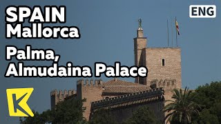 【K】Spain Travel-Mallorca[스페인 여행-마요르카]팔마, 이슬람 영주의 성 ‘알무다이나 궁전’/Palma, Almudaina Palace/Cathedral