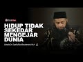 🔴|🎙️Ustadz Dr. Syafiq Reza Basalamah, M.A  📚 HIDUP TIDAK SEKEDAR MENGEJAR DUNIA