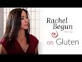 Rachel Begun, MS, RD, on Gluten | IIN Depth