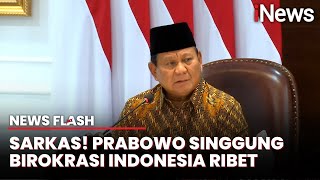 Momen Prabowo Kritik Birokrasi: Ada yang Bilang, kalau Bisa Sulit Kenapa Dibikin Mudah