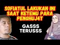 ⛔MAKIN PANAZZ 🔥SOFIATUL LAKUKAN INI SAAT KETEMU PARA PENGHUJ4T