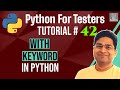 Python for Testers #42 - With Keyword in Python