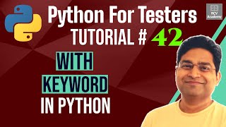 Python for Testers #42 - With Keyword in Python