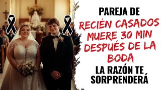 Pareja De Recién Casados Muere 30 Min Después De La Boda  No Creerás La Razón