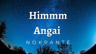 Himmm Angai Lyrics __Nokpante