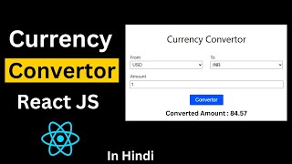 Currency Converter App Using React JS in Hindi | React JS Project | Frontend Machine Coding Round
