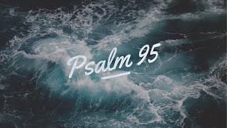 Psalm 95 (Lyric Video)