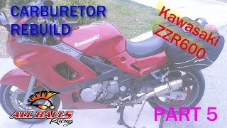 2004 Kawasaki ZZR600 (ZX600-E12) carburetor rebuild with All Balls Racing 26-1718 parts kit. Part 5