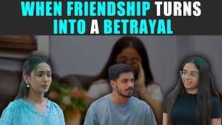 When Friendship Turns Into A Betrayal | PDT Stories