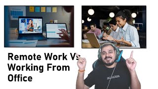 Remote Work Vs Working From Office- Which Is Good For Longer Run?