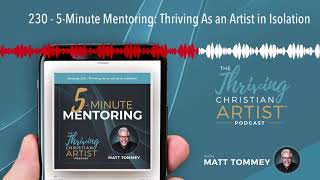 230 - 5-Minute Mentoring: Thriving As an Artist in Isolation