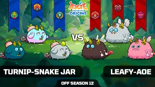 TURNIP-SNAKE JAR vs LEAFY-AOE | PRESEASON 12 | AXIE INFINITY ORIGINS