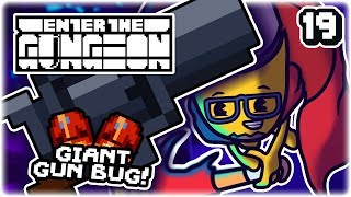 GIANT GUN BUG | Part 19 | Let's Play Enter the Gungeon: Beat the Gungeon | Tips & Tricks