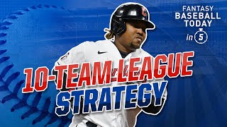 10-Team League Strategy & Advice! | Fantasy Baseball Advice