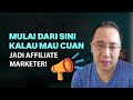 Wajib Tonton! Mulai Dari Sini Kalau Mau Cuan Jadi Affiliate Marketer - Cara Bisnis Online Pemula