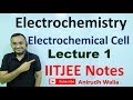 Electrochemistry | Lecture 1 | construction of cell | electrochemical cell | anirudh walia