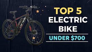 🌟Top 5 Best Electric Bike under $700 Reviews in 2025