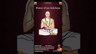 SrIvaishNava basics - Power of an AchArya