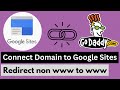 How to connect your domain to Google Sites and Redirect non www to www