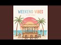 Weekend Vibes