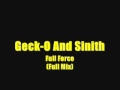 Geck-O And Sinith - Full Force (Force Mix)