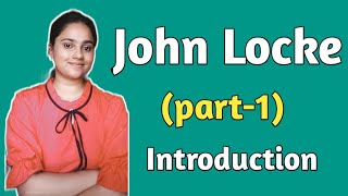 John Locke political thought (part:1-introduction)