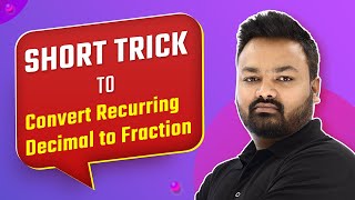 Short Trick to Convert Recurring Decimal to Fraction | Micro Concepts of Mathematics | 2024-25