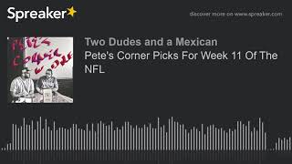 Pete's Corner Picks For Week 11 Of The NFL