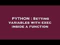 PYTHON : Setting variables with exec inside a function