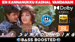 EN KANNANUKKU KADHAL VANDANAM SONG | BASS BOOSTED | DOLBY ATMOS |JBL |5.1 SURROUNDING | NXT LVL BASS