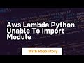 aws lambda python unable to import module