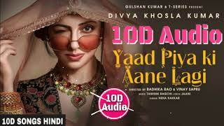 10 d audio yaad Piya ki aane lagi