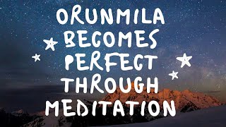 Orunmila Becomes Perfect Through Meditation