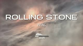 ROLLING STONE PROD BY YVUNG