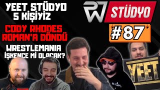 YEET STÜDYO | Cody Rhodes Yeni Roman Reigns | Chamber'ı Kim Kazanabilir? | Pro Wrestling Stüdyo #87