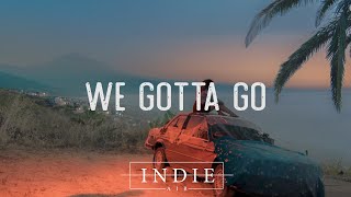 Woodlock - We Gotta Go (Lyrics)