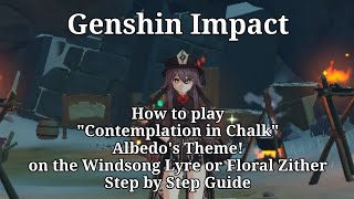 Genshin Impact |How to play "Contemplation in Chalk" (Albedo's Theme) on Windsong Lyre/Floral Zither