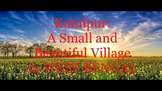 KOTULPUR: BEAUTIFUL VILLAGE OF INDIA