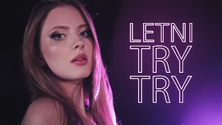 LETNI- „Try Try” (OFICJALNY KLIP)