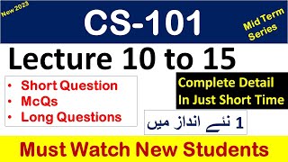 cs101 lecture no10-15 "Highlighted Questions"cs101short lectures-Mid Term-Full Detail in Short Time