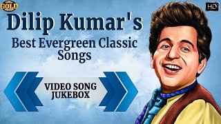 Dilip Kumar's Best Evergreen Classic Video Songs Jukebox - (HD) Hindi Old Bollywood Songs