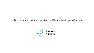 Pszichoszomatika: amikor a lélek a test nyelvén szól – Panoráma Poliklinika