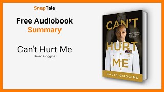 Can't Hurt Me by David Goggins: 15 Minute Summary