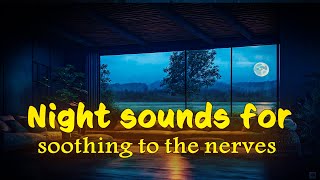 Ambient night sounds, sleep, relaxation and meditation sounds with soothing music