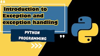 Mastering Exception Handling in Python - Part 1 |Introduction to Exceptions and Exception Handling |