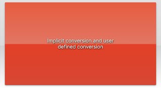 Implicit conversion and user defined conversion