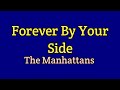 Forever By Your Side - The Manhattans (Lyrics Video)