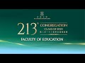 213th Congregation for the Conferment of Degrees - Faculty of Education - Session 1