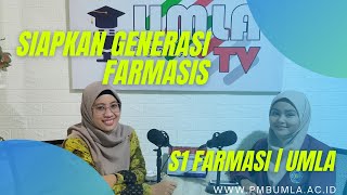 SIAPKAN GENERASI FARMASIS BERSAMA S1 FARMASI | UMLA